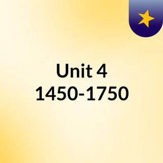Unit 4: 1450-1750