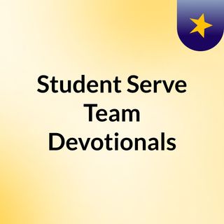 Student Serve Team Devotionals
