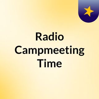 Radio Campmeeting Time