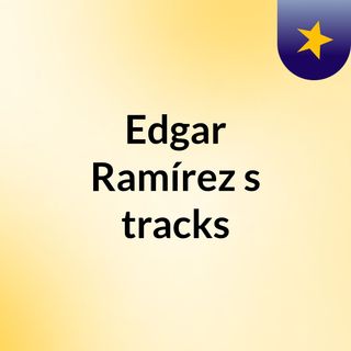 Edgar Ramírez's tracks