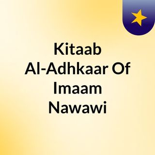 Kitaab Al-Adhkaar Of Imaam Nawawi