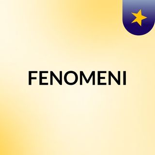 FENOMENI