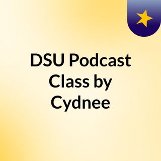 DSU Podcast Class by Cydnee
