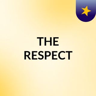 THE RESPECT