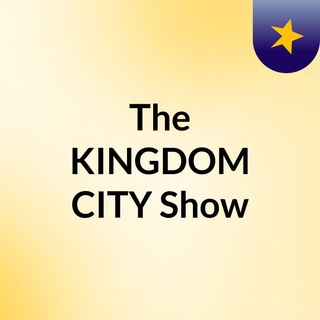The KINGDOM CITY Show