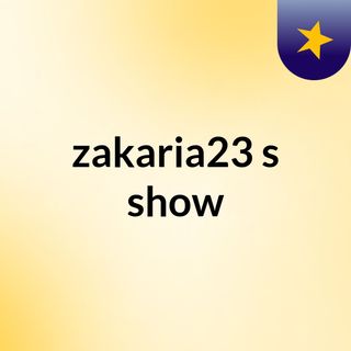 zakaria23's show