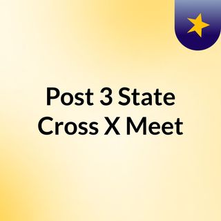 Post 3 State Cross X Meet