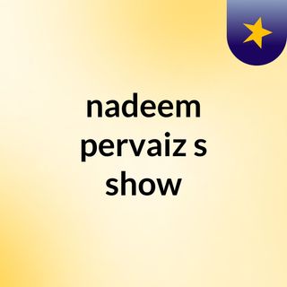 nadeem pervaiz's show