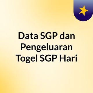 Data Sgp Dan Pengeluaran Togel Sgp Hari