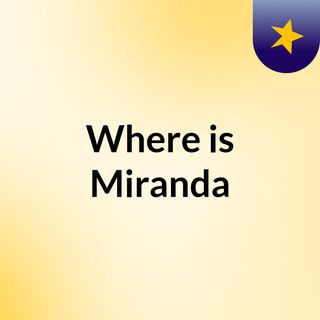 Where is Miranda?