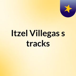 Itzel Villegas's tracks