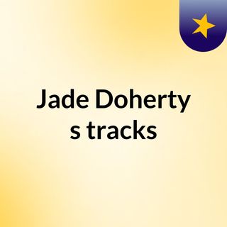 Jade Doherty's tracks