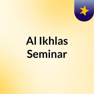 Al Ikhlas Seminar