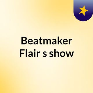 Beatmaker Flair's show