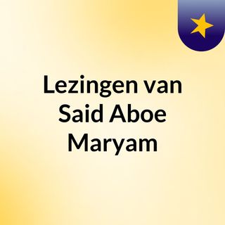 Lezingen van Said Aboe Maryam
