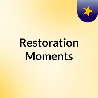 Restoration Moments