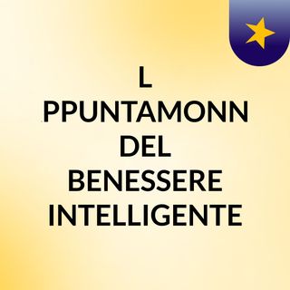 1- L' AppuntaMonny del Benessere Intelligente - La Salute