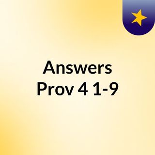 Answers Prov 4:1-9