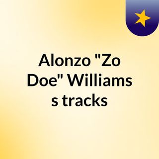 Alonzo "Zo Doe" Williams's tracks