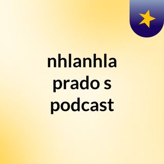 nhlanhla prado's podcast