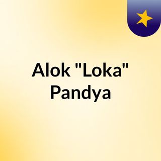 Alok "Loka" Pandya