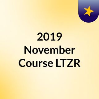 2019 November Course LTZR