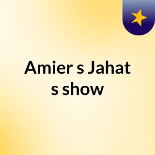 Amier's Jahat's show