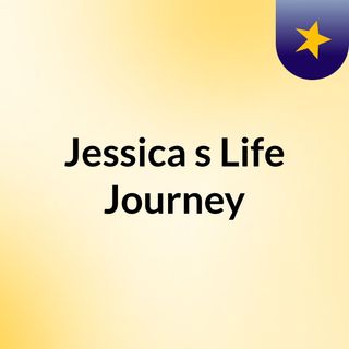 Jessicas Life Journey | 1st Episode - June 29 2023