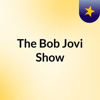 The Bob Jovi Show