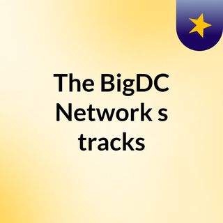The BigDC Network's tracks