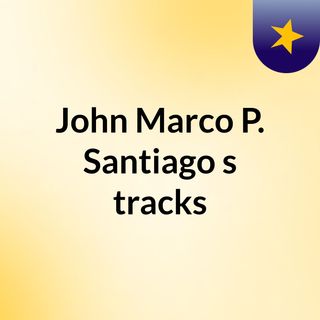 John Marco P. Santiago's tracks