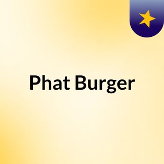 Phat Burger