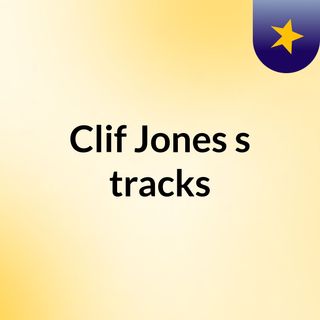 Clif Jones's tracks