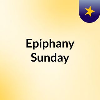 Epiphany Sunday