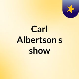 Carl Albertson's show
