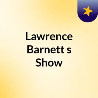 Lawrence Barnett's Show