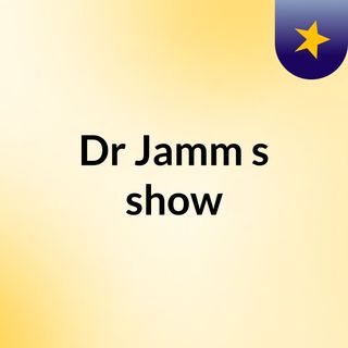 Dr Jamm's show