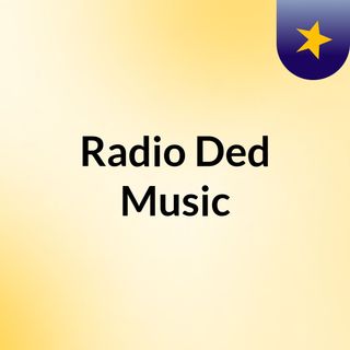 Radio Ded Music