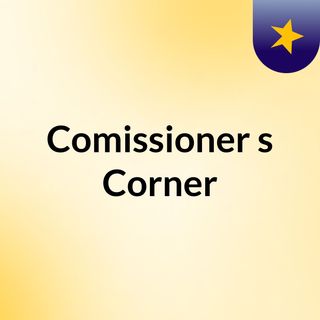 Comissioner's Corner