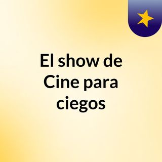 El show de Cine para ciegos