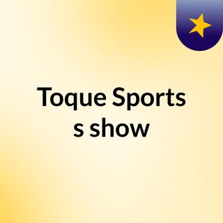 Toque Sports's show