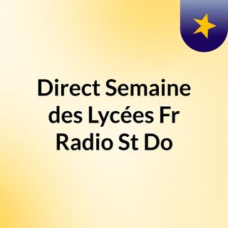 Direct Semaine des Lycées Fr Radio St Do