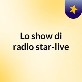 Lo show di radio star-live