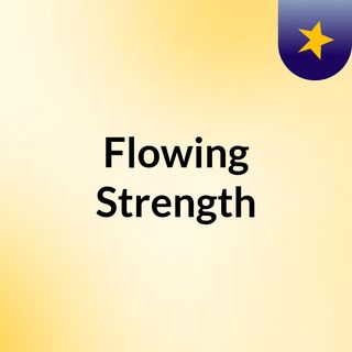 Flowing Strength