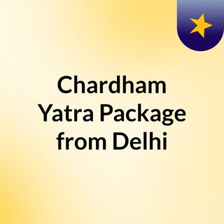 Chardham Yatra Package from Delhi