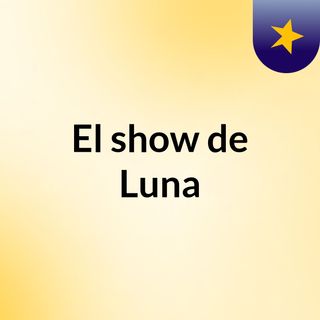 El show de Luna
