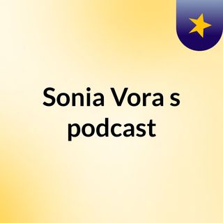 Sonia Vora's podcast