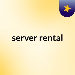 Renting A Server-Beneficial For A Person