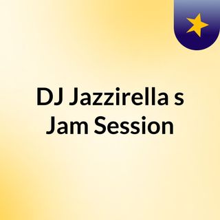 DJ Jazzirella's Jam Session