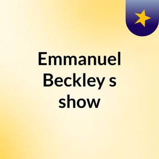 Emmanuel Beckley's show